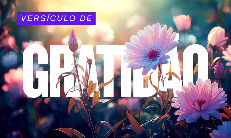 Versículo de Gratidão: O Poder de Salmos 107:1 para Renovar sua Fé