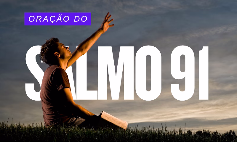 Oração do Salmo 91: Descansando Debaixo das Asas do Altíssimo